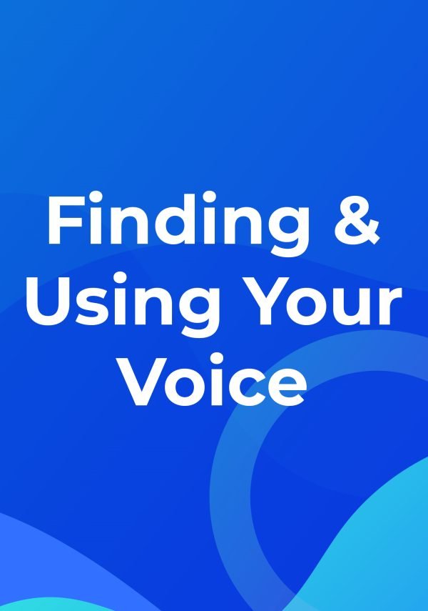 Finding & Using Your Voice