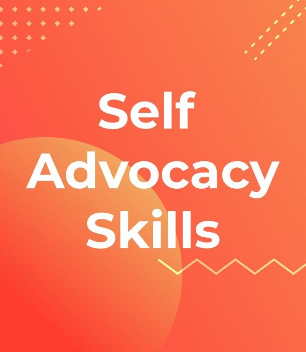 Self Advocacy Skills